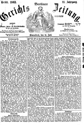 Berliner Gerichts-Zeitung Samstag 11. Juli 1863