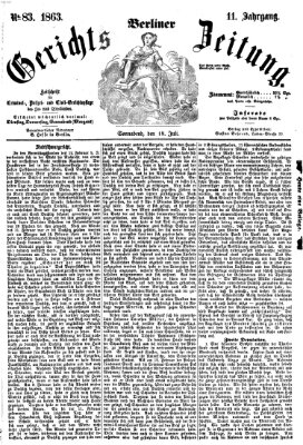 Berliner Gerichts-Zeitung Samstag 18. Juli 1863