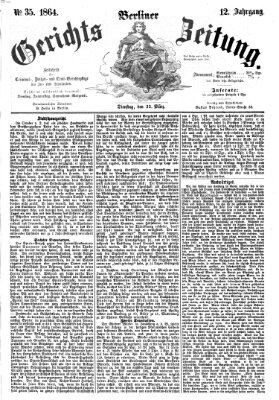 Berliner Gerichts-Zeitung Dienstag 22. März 1864