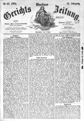 Berliner Gerichts-Zeitung Samstag 9. April 1864