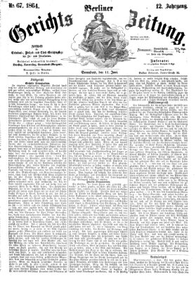 Berliner Gerichts-Zeitung Samstag 11. Juni 1864