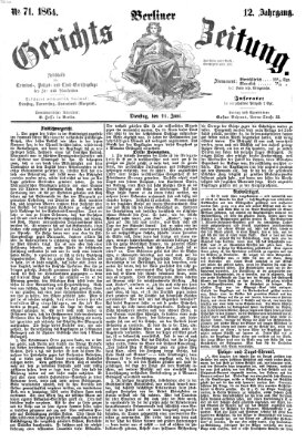 Berliner Gerichts-Zeitung Dienstag 21. Juni 1864