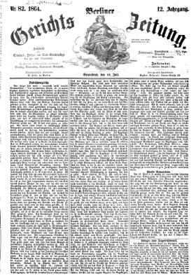 Berliner Gerichts-Zeitung Samstag 16. Juli 1864