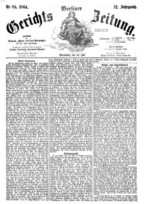 Berliner Gerichts-Zeitung Samstag 23. Juli 1864