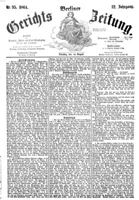 Berliner Gerichts-Zeitung Dienstag 16. August 1864