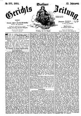 Berliner Gerichts-Zeitung Dienstag 30. August 1864