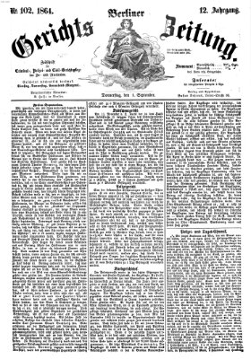 Berliner Gerichts-Zeitung Donnerstag 1. September 1864