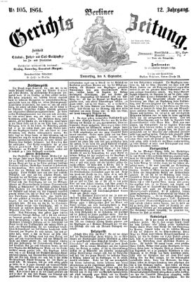 Berliner Gerichts-Zeitung Donnerstag 8. September 1864