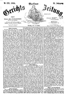 Berliner Gerichts-Zeitung Dienstag 18. Oktober 1864