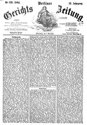 Berliner Gerichts-Zeitung Donnerstag 3. November 1864