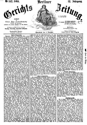 Berliner Gerichts-Zeitung Samstag 3. Dezember 1864