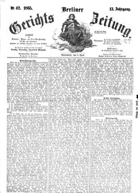 Berliner Gerichts-Zeitung Samstag 8. April 1865