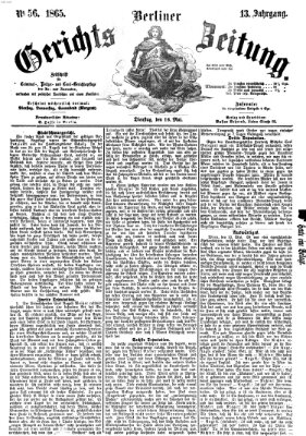 Berliner Gerichts-Zeitung Dienstag 16. Mai 1865