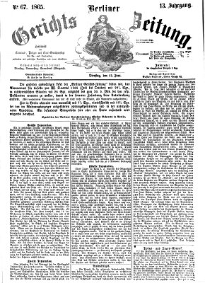 Berliner Gerichts-Zeitung Dienstag 13. Juni 1865