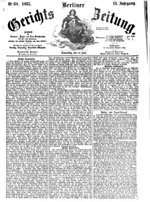 Berliner Gerichts-Zeitung Donnerstag 15. Juni 1865