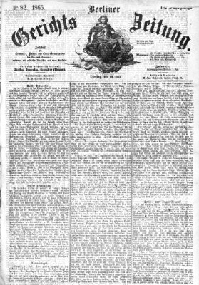 Berliner Gerichts-Zeitung Dienstag 18. Juli 1865