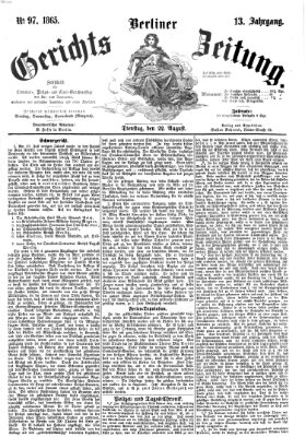 Berliner Gerichts-Zeitung Dienstag 22. August 1865