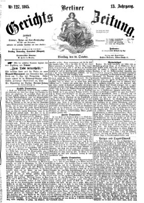 Berliner Gerichts-Zeitung Dienstag 31. Oktober 1865