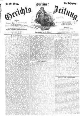 Berliner Gerichts-Zeitung Samstag 9. März 1867