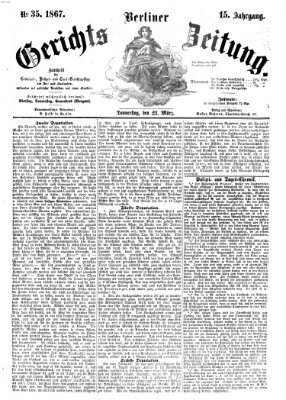 Berliner Gerichts-Zeitung Donnerstag 21. März 1867