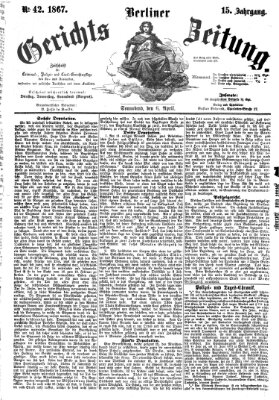 Berliner Gerichts-Zeitung Samstag 6. April 1867