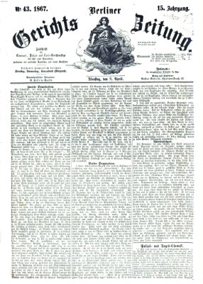 Berliner Gerichts-Zeitung Dienstag 9. April 1867