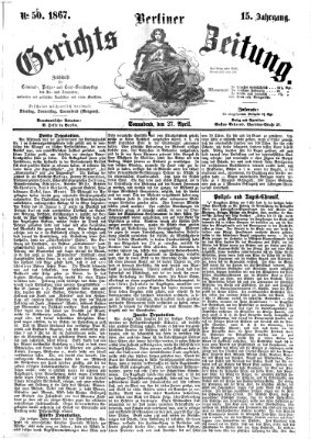 Berliner Gerichts-Zeitung Samstag 27. April 1867