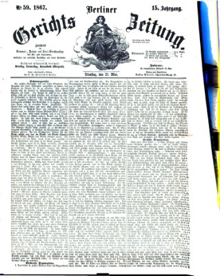 Berliner Gerichts-Zeitung Dienstag 21. Mai 1867