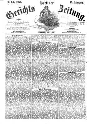 Berliner Gerichts-Zeitung Samstag 1. Juni 1867