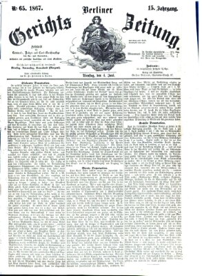 Berliner Gerichts-Zeitung Dienstag 4. Juni 1867