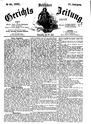 Berliner Gerichts-Zeitung Donnerstag 13. Juni 1867