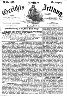 Berliner Gerichts-Zeitung Samstag 29. Juni 1867