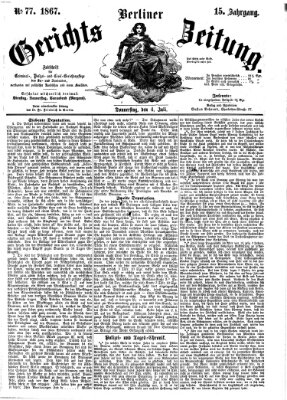 Berliner Gerichts-Zeitung Donnerstag 4. Juli 1867