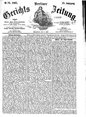 Berliner Gerichts-Zeitung Samstag 6. Juli 1867