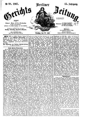 Berliner Gerichts-Zeitung Dienstag 30. Juli 1867