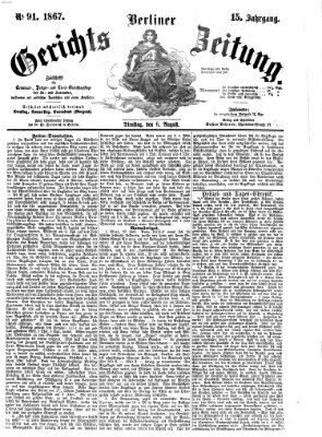 Berliner Gerichts-Zeitung Dienstag 6. August 1867