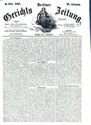 Berliner Gerichts-Zeitung Dienstag 3. September 1867