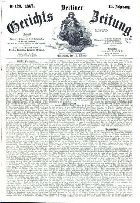 Berliner Gerichts-Zeitung Samstag 12. Oktober 1867