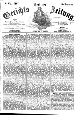 Berliner Gerichts-Zeitung Dienstag 15. Oktober 1867