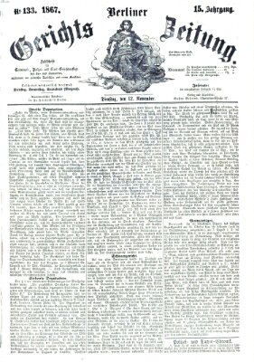 Berliner Gerichts-Zeitung Dienstag 12. November 1867