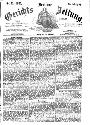 Berliner Gerichts-Zeitung Dienstag 19. November 1867