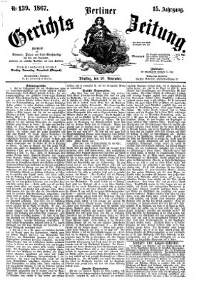 Berliner Gerichts-Zeitung Dienstag 26. November 1867