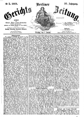 Berliner Gerichts-Zeitung Dienstag 7. Januar 1868