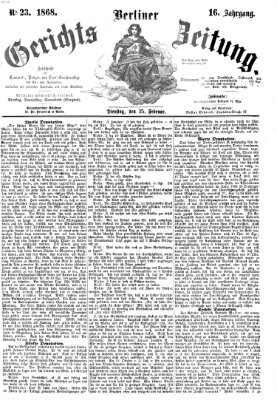 Berliner Gerichts-Zeitung Dienstag 25. Februar 1868