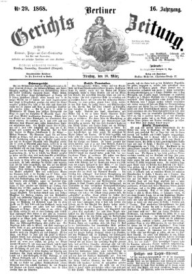 Berliner Gerichts-Zeitung Dienstag 10. März 1868