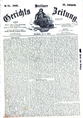 Berliner Gerichts-Zeitung Samstag 14. März 1868