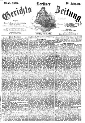 Berliner Gerichts-Zeitung Dienstag 12. Mai 1868