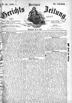 Berliner Gerichts-Zeitung Samstag 16. Mai 1868