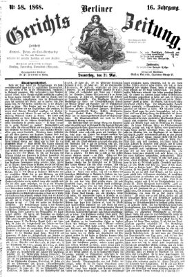 Berliner Gerichts-Zeitung Donnerstag 21. Mai 1868