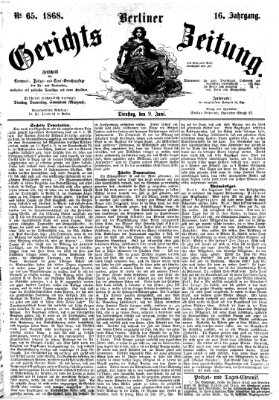 Berliner Gerichts-Zeitung Dienstag 9. Juni 1868